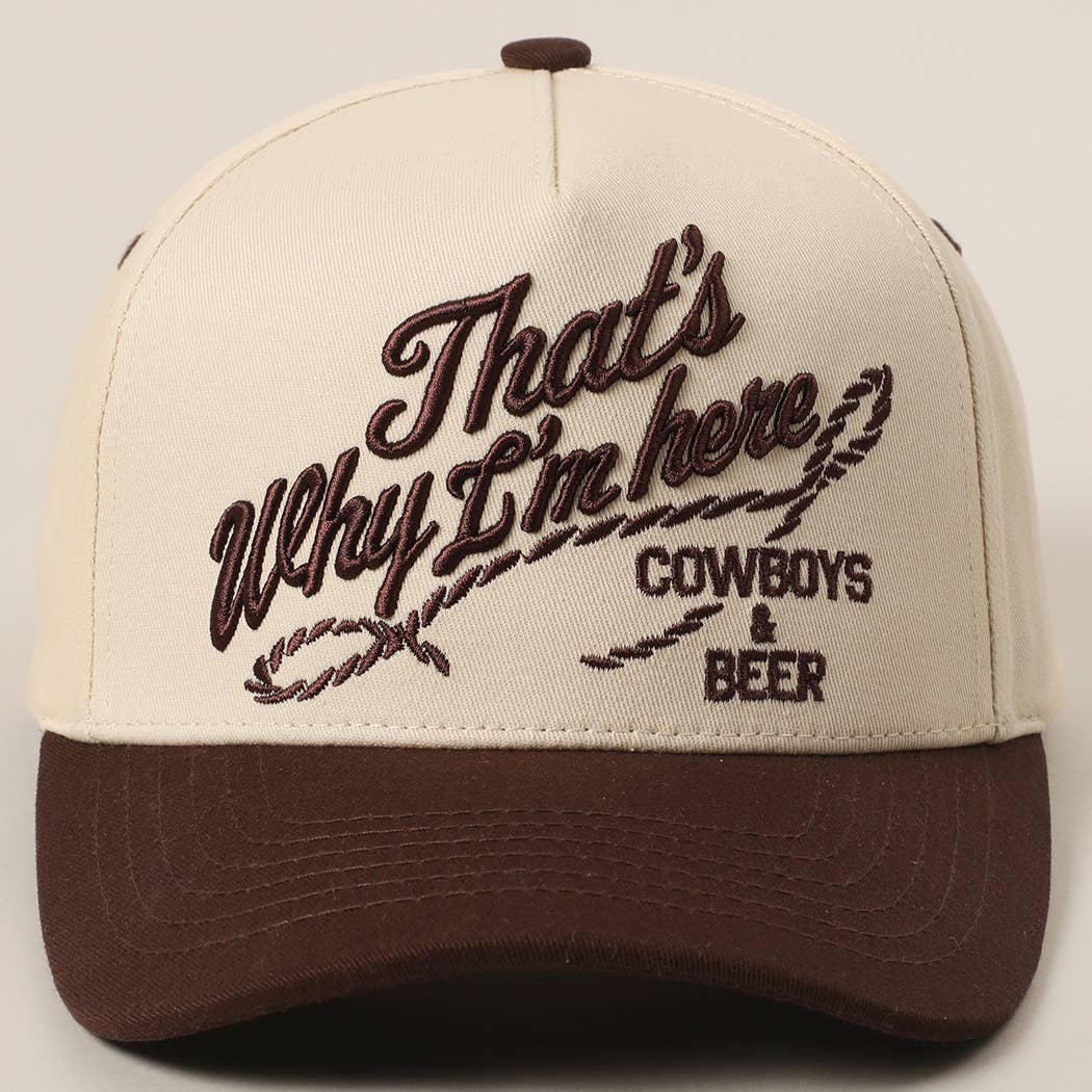 That's Why I'm here Cowboys & Beer Embroidery Two-Tone Cap