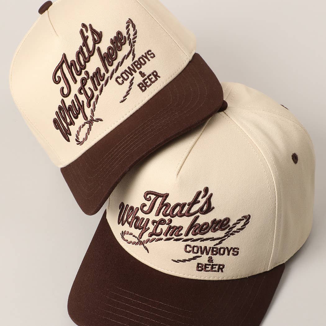 That's Why I'm here Cowboys & Beer Embroidery Two-Tone Cap
